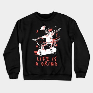 Life is a Grind Skateboarding Skater Crewneck Sweatshirt